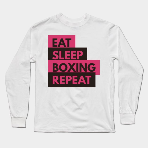 Eat Sleep Boxing Repeat Long Sleeve T-Shirt by coloringiship